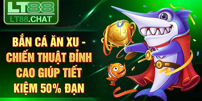Bắn Cá Ăn Xu