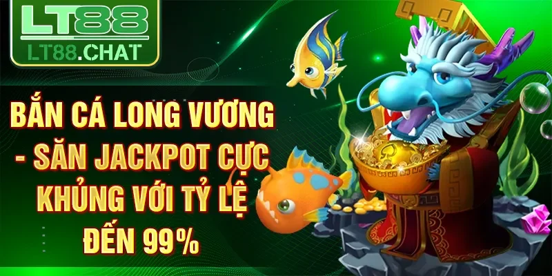 Bắn Cá Long Vương