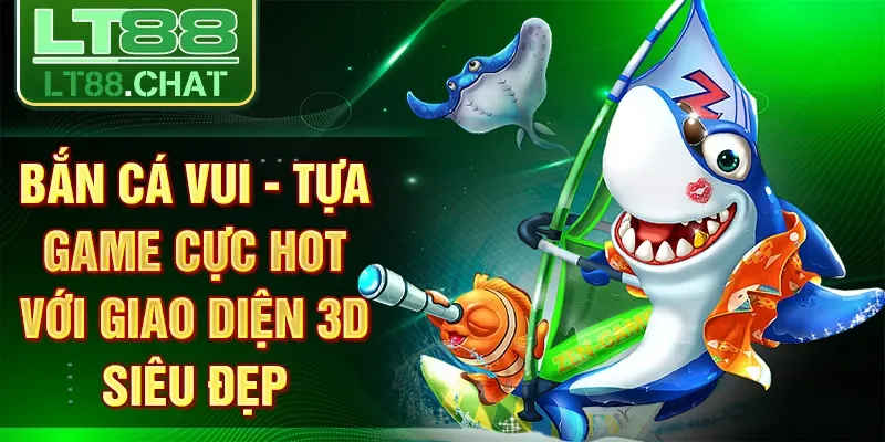 Bắn Cá Vui