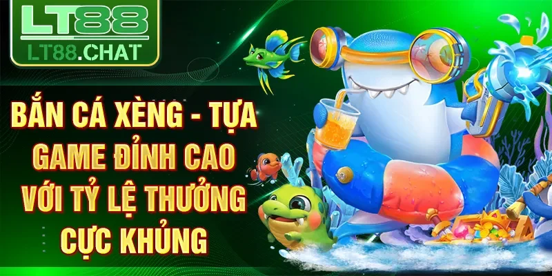 Bắn Cá Xèng