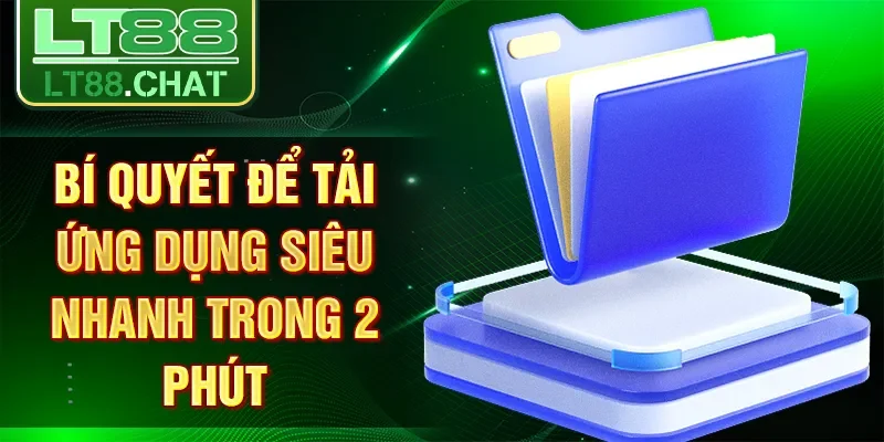 Bí quyết để tải ứng dụng siêu nhanh trong 2 phút
