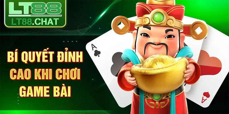 Bí quyết đỉnh cao khi chơi game bài