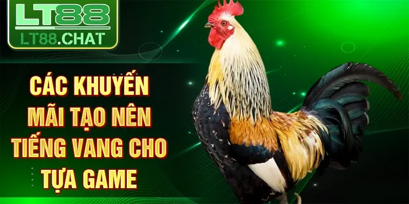Các khuyến mãi tạo nên tiếng vang cho tựa game