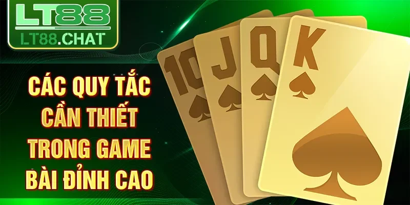 Các quy tắc cần thiết trong game bài đỉnh cao