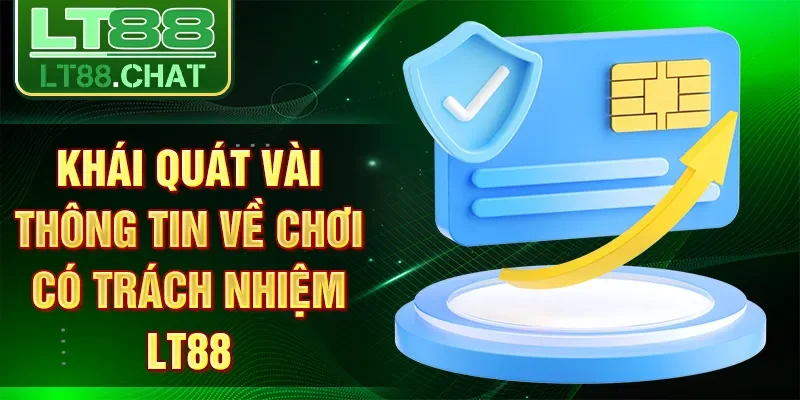 Khái quát vài thông tin về chơi có trách nhiệm LT88