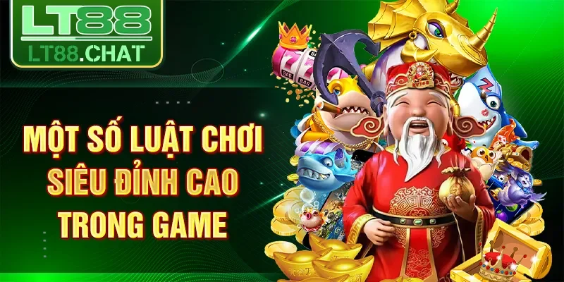 Một số luật chơi siêu đỉnh cao trong game