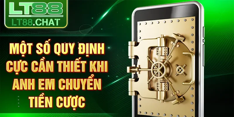 Một số quy định cực cần thiết khi anh em chuyển tiền cược