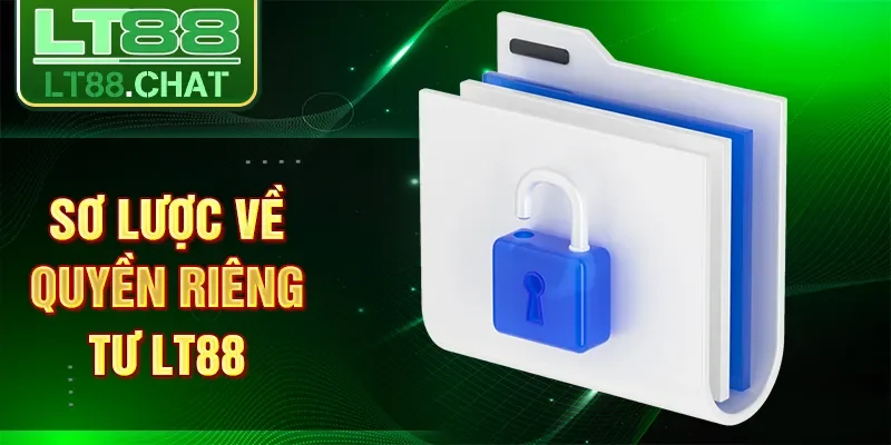 Sơ lược về quyền riêng tư LT88