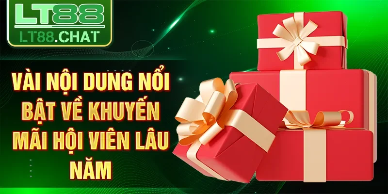 Vài nội dung nổi bật về khuyến mãi hội viên lâu năm
